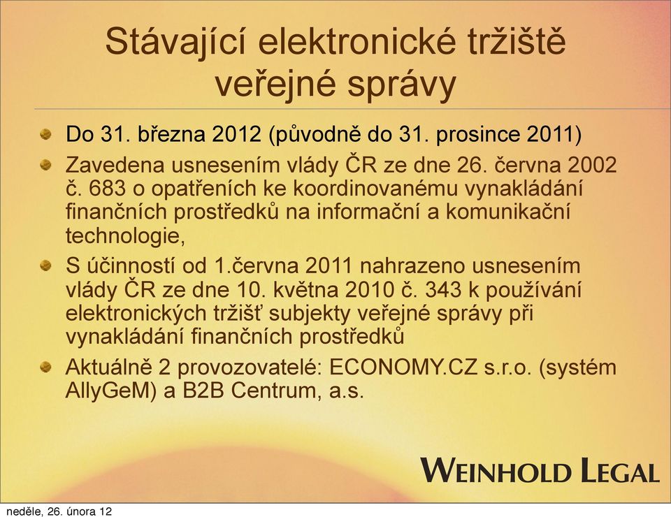 683 o opatřeních ke koordinovanému vynakládání finančních prostředků na informační a komunikační technologie, S účinností od 1.