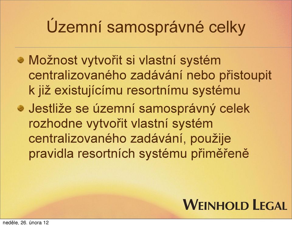 resortnímu systému Jestliže se územní samosprávný celek rozhodne