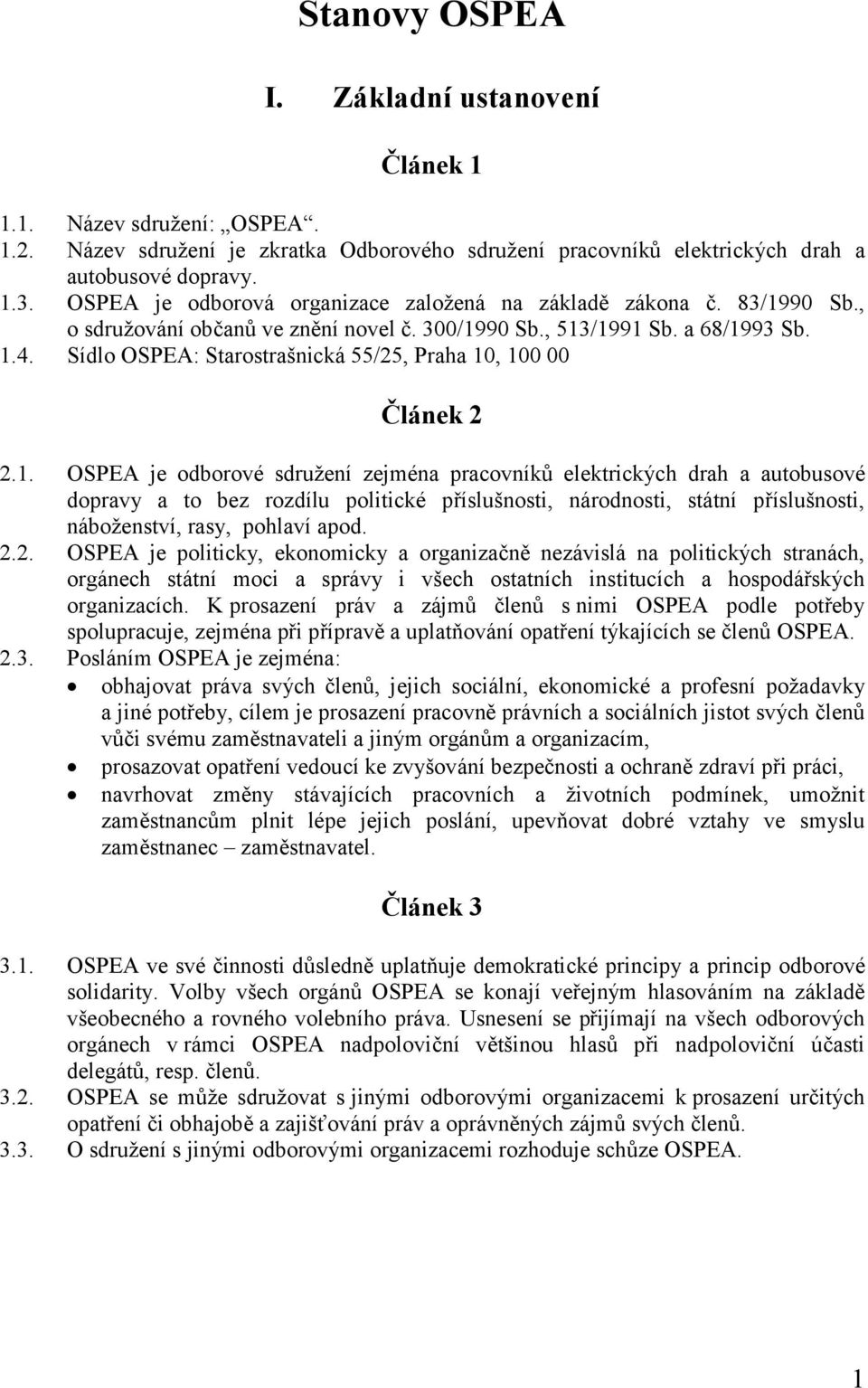 Sídlo OSPEA: Starostrašnická 55/25, Praha 10