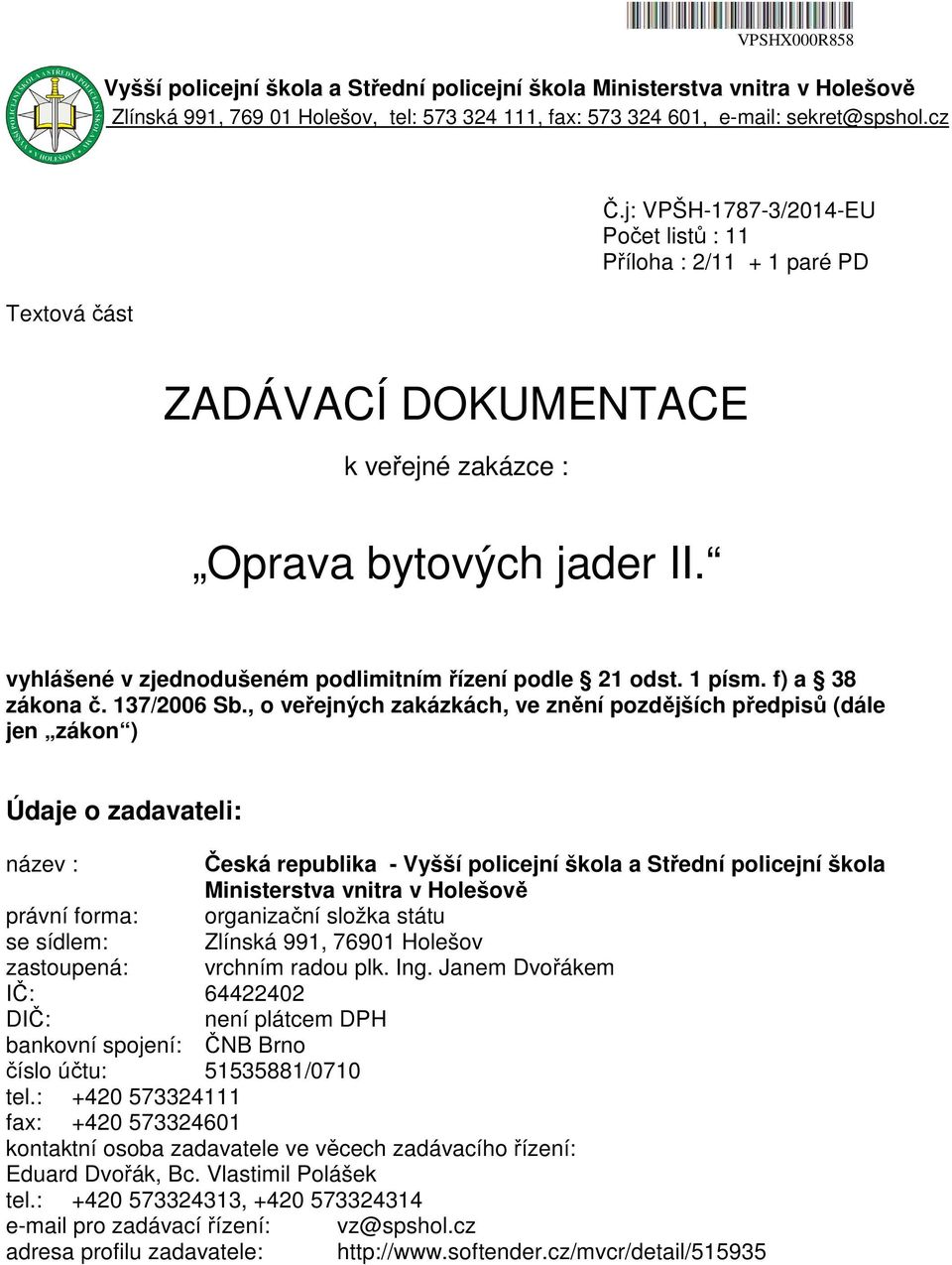 1 písm. f) a 38 zákona č. 137/2006 Sb.