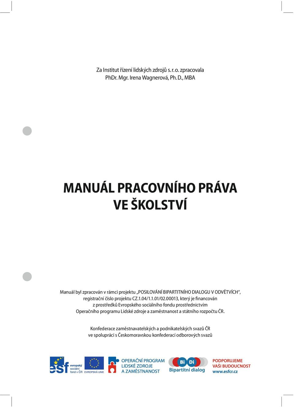 registrační číslo projektu CZ.1.04/1.1.01/02.