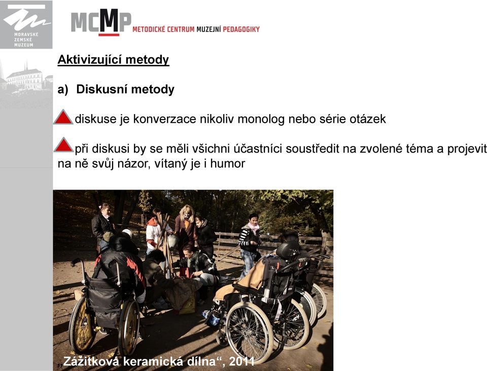 všichni účastníci soustředit na zvolené téma a projevit na