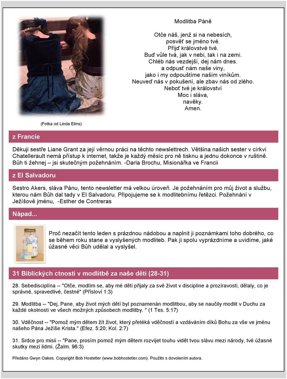(Fotka od Linda Elms) z Francie Děkuji sestře Liane Grant za její věrnou práci na těchto newslettrech.