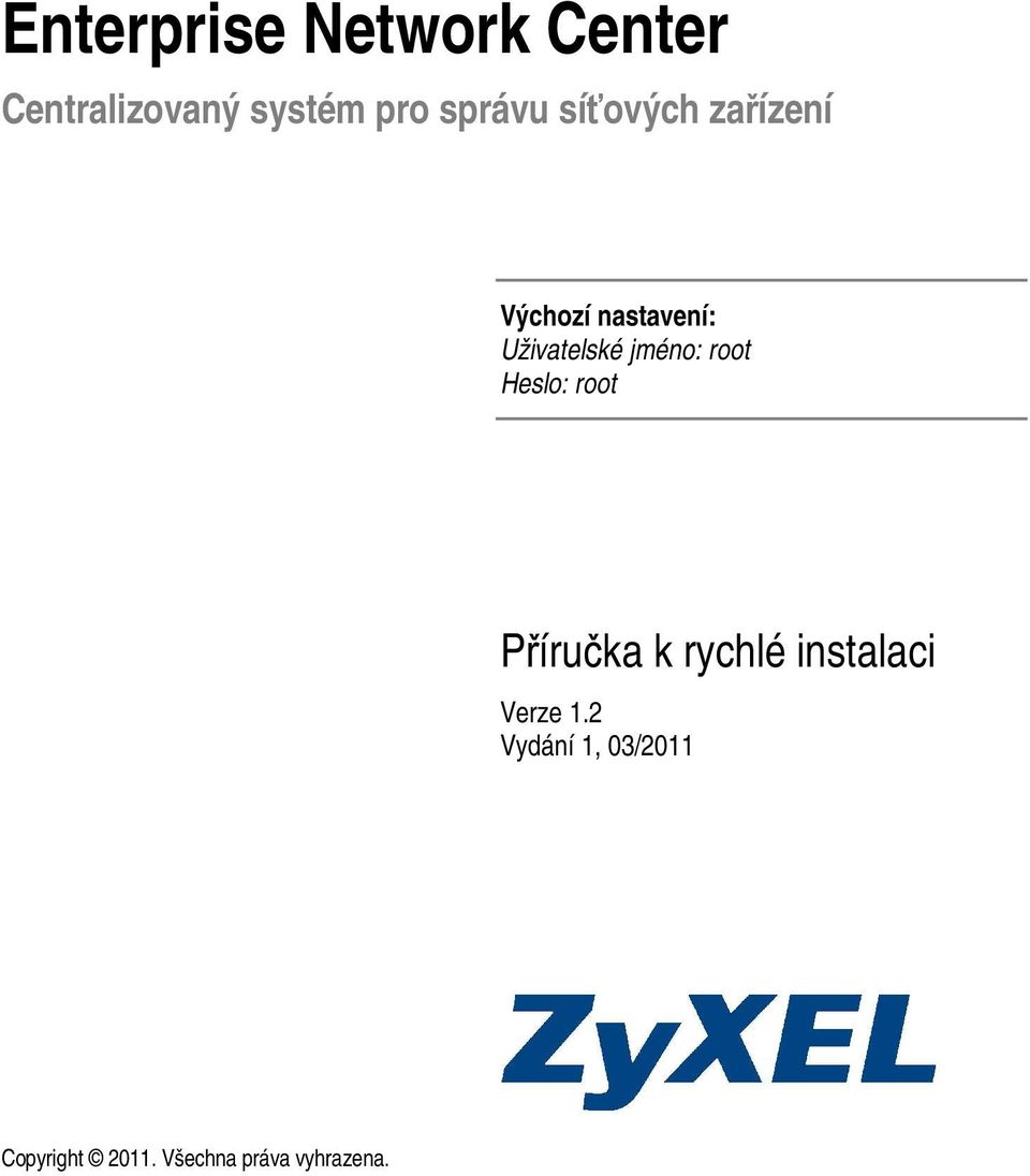 root Příručka k rychlé instalaci Verze 1.