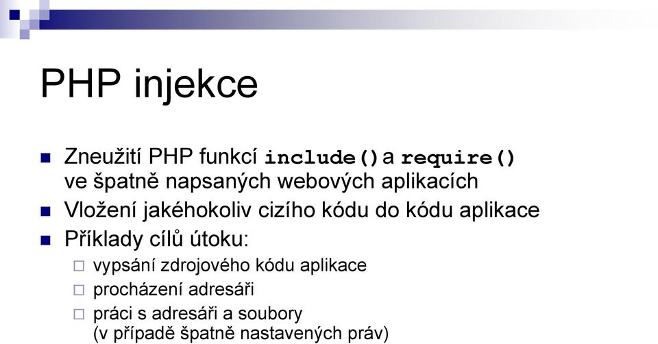 aplikace Příklady cílů útoku: vypsání zdrojového kódu aplikace