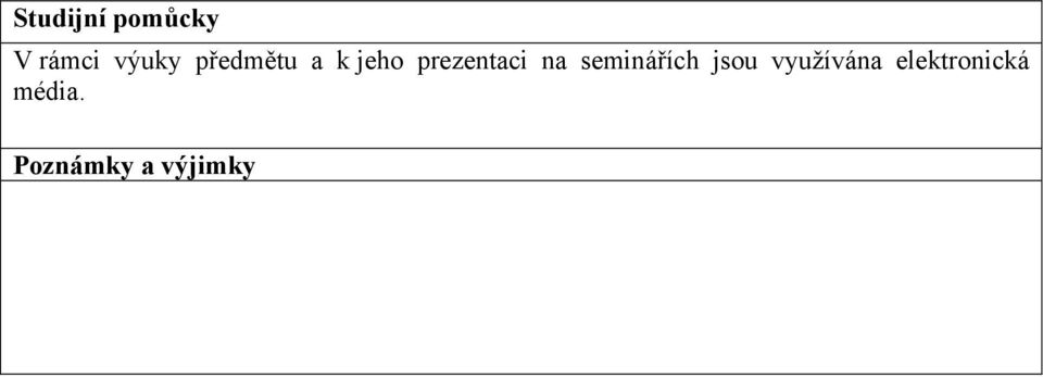 seminářích jsou využívána