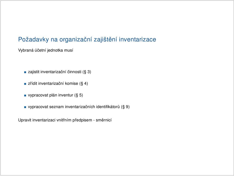 inventarizační komise ( 4) vypracovat plán inventur ( 5) vypracovat