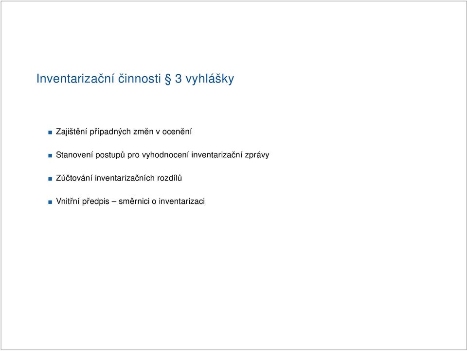 vyhodnocení inventarizační zprávy Zúčtování