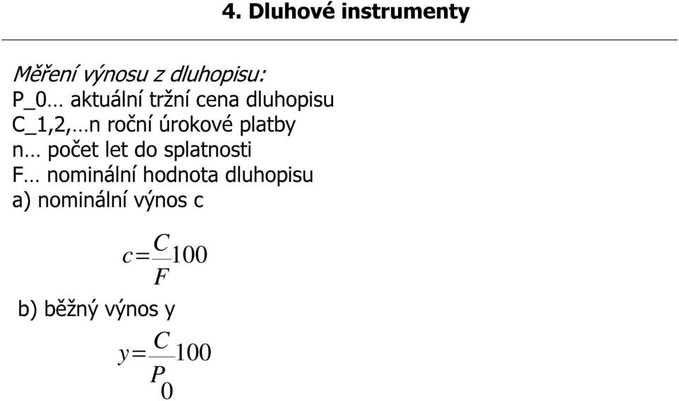 platby n počet let do splatnosti F nominální hodnota