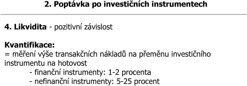 transakčních nákladů na přeměnu investičního instrumentu na