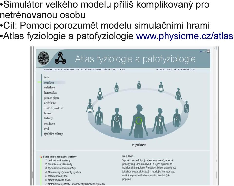 Pomoci porozumět modelu simulačními hrami