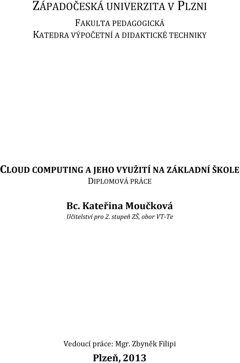 ZÁKLADNÍ ŠKOLE DIPLOMOVÁ PRÁCE Bc.