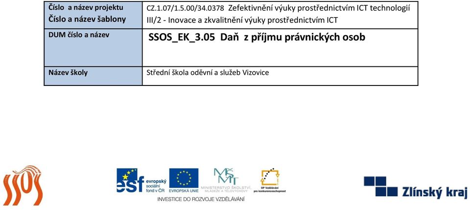 0378 Zefektivnění výuky prostřednictvím ICT technologií III/2 - Inovace