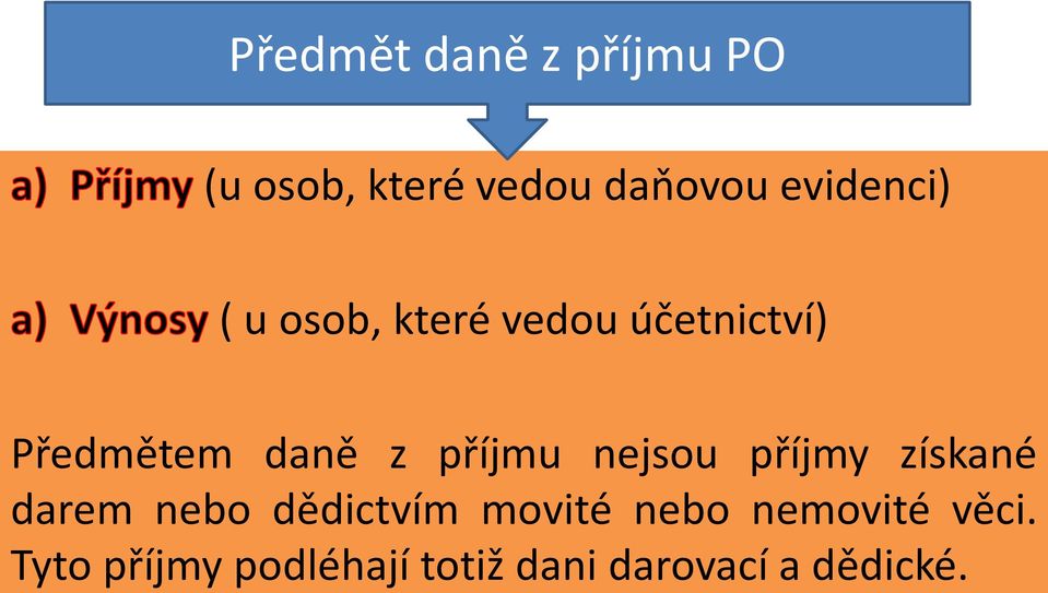 příjmu nejsou příjmy získané darem nebo dědictvím movité