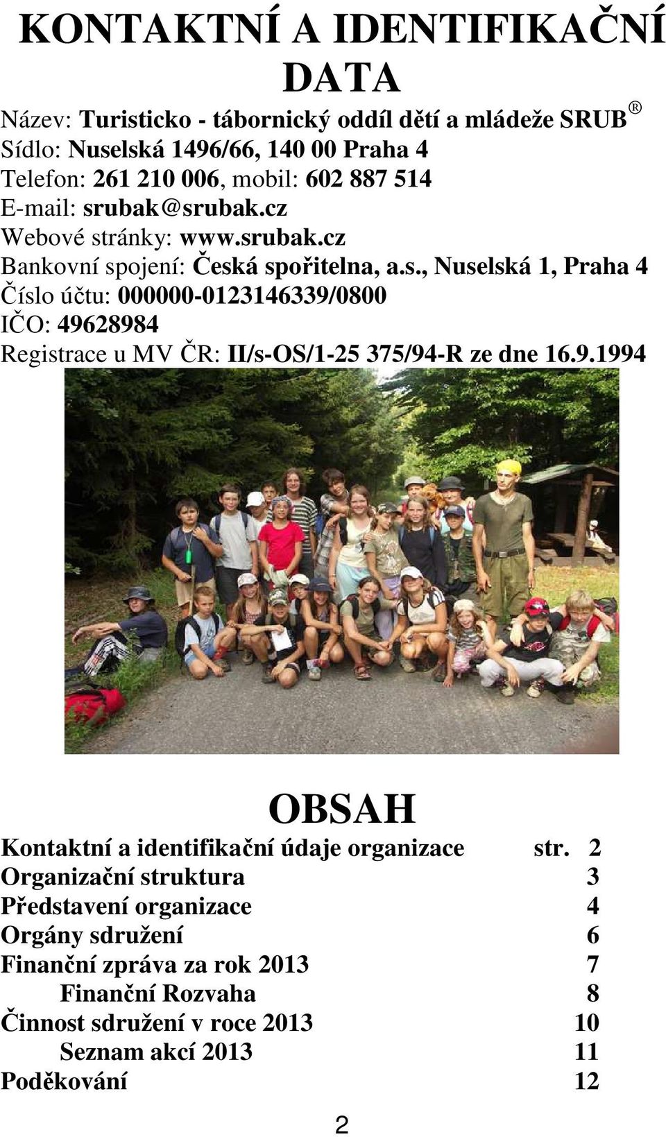 9.1994 OBSAH Kontaktní a identifikační údaje organizace str.