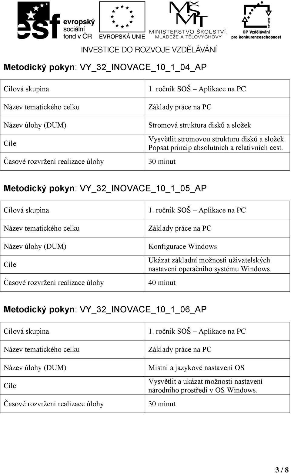 30 minut Metodický pokyn: VY_32_INOVACE_10_1_05_AP Konfigurace Windows Ukázat základní možnosti uživatelských