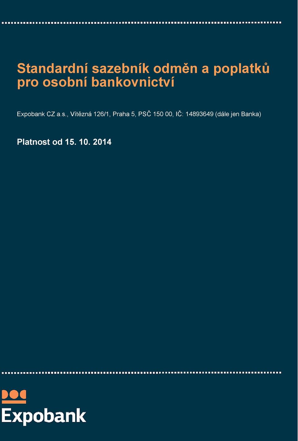 Vítězná 126/1, Praha 5, PSČ 150 00, IČ: