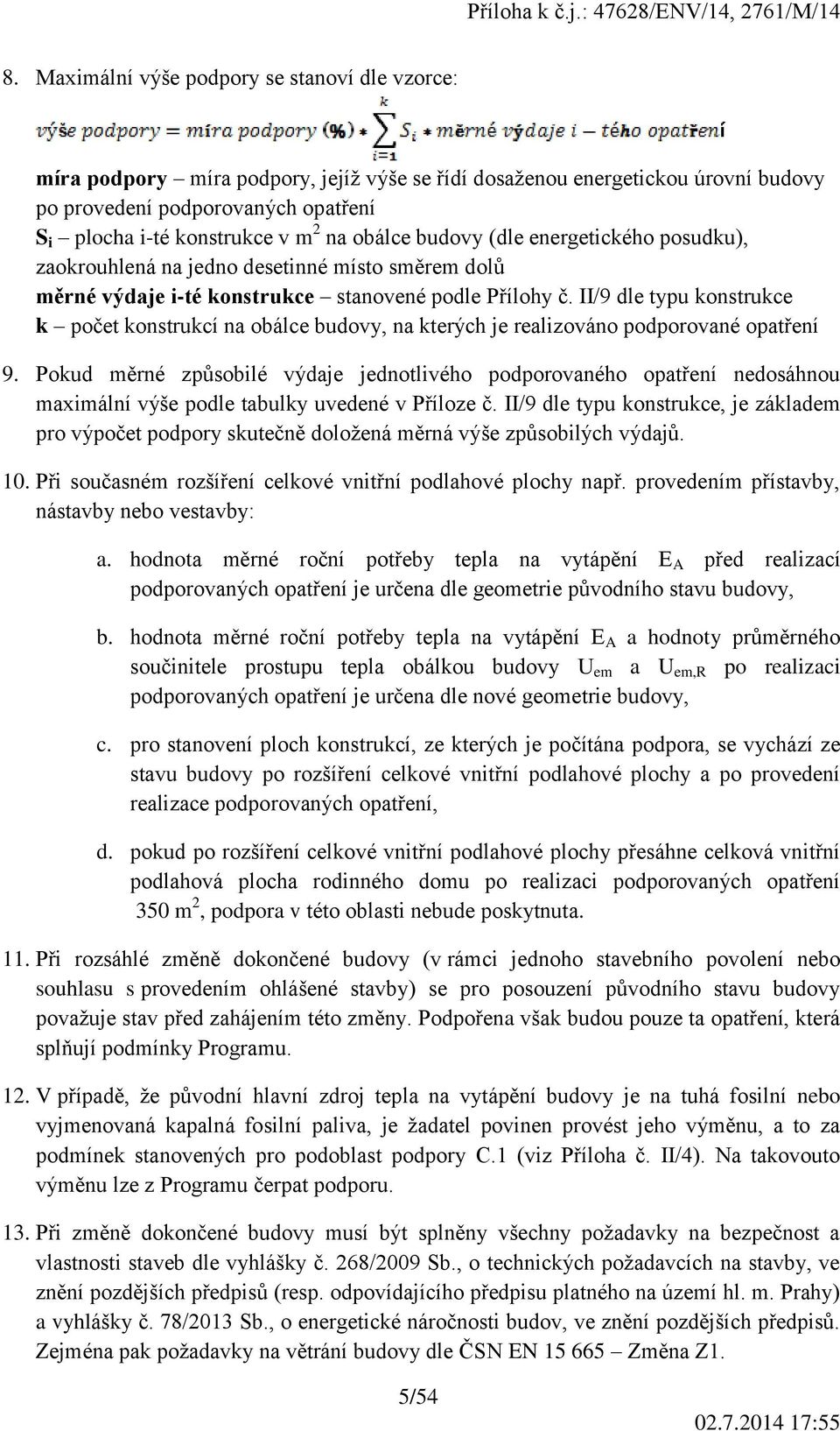 II/9 dle typu konstrukce k počet konstrukcí na obálce budovy, na kterých je realizováno podporované opatření 9.