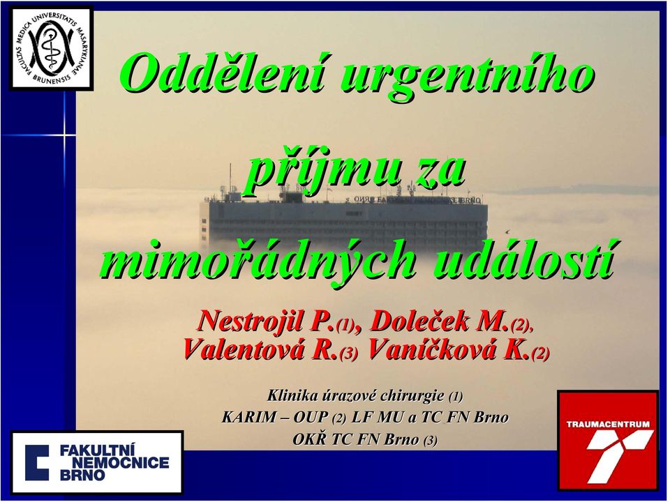 (2), Valentová R.(3) R. (3) Vaníčkov ková K.