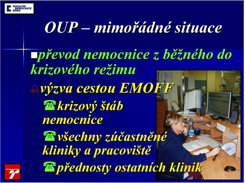 EMOFF krizový štáb nemocnice všechny zúčastnz