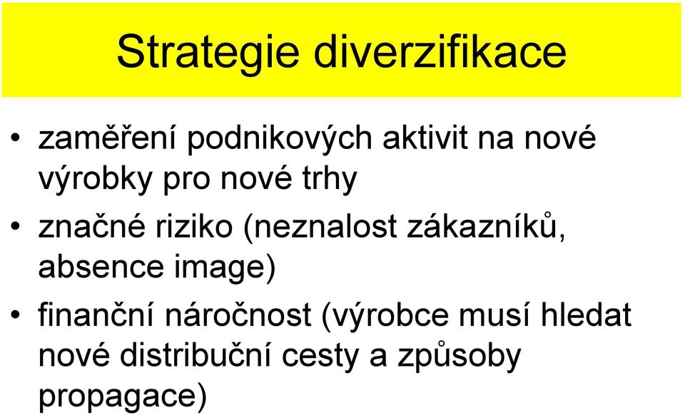 zákazníků, absence image) finanční náročnost (výrobce