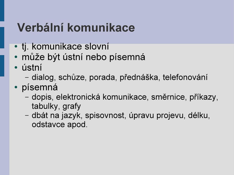 schůze, porada, přednáška, telefonování písemná dopis,