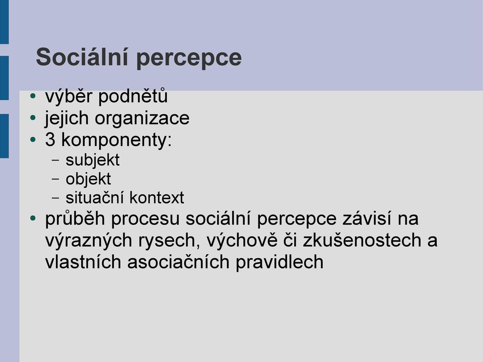 procesu sociální percepce závisí na výrazných rysech,