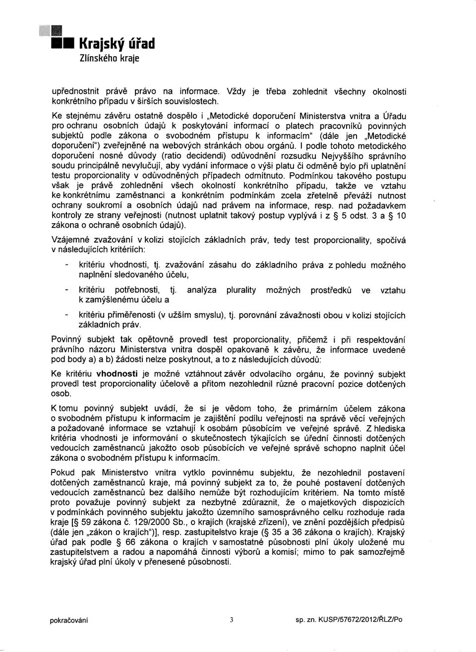 svobodném př ístupu k informacím (dále jen Metodické doporučení ) zveř ejn ěné na webových stránkách obou orgánů.