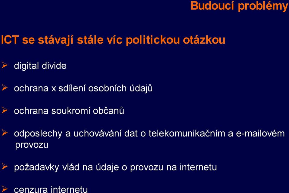 občanů odposlechy a uchovávání dat o telekomunikačním a e-mailovém