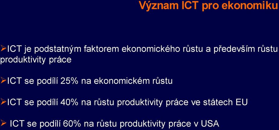 ekonomickém růstu ICT se podílí 40% na růstu produktivity práce
