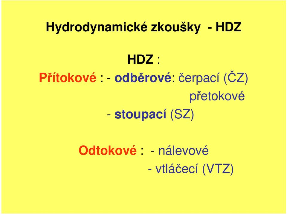 (ČZ) - stoupací (SZ) přetokové