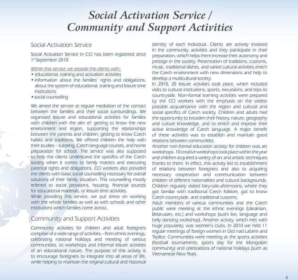 leisure time institutions social counselling We aimed the service at regular mediation of the contact between the families and their social surroundings.