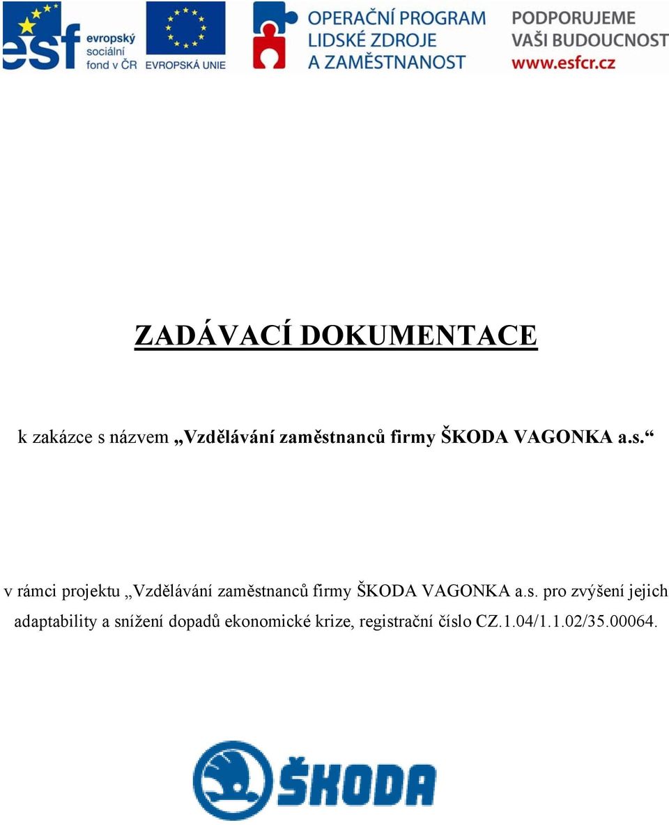 v rámci projektu Vzdělávání zaměstnanců  pro zvýšení jejich