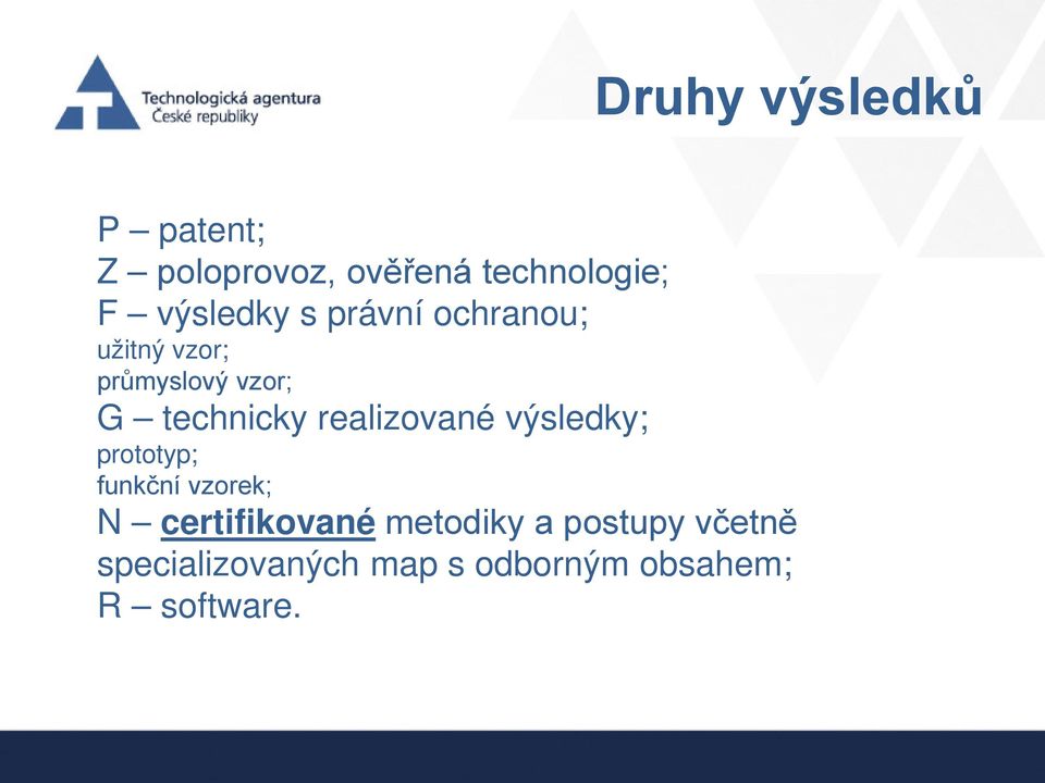 technicky realizované výsledky; prototyp; funkční vzorek; N