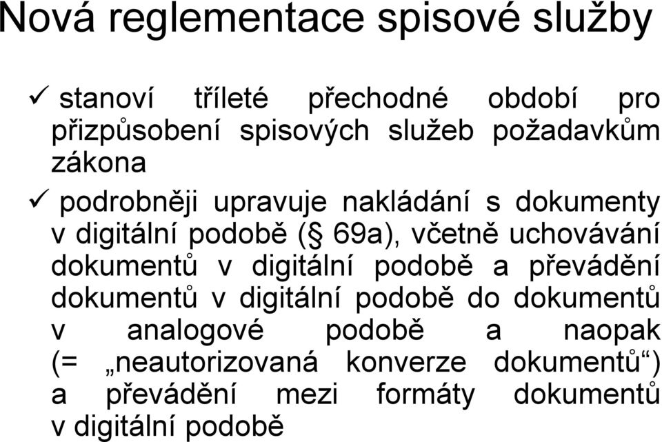dokumentů v digitální podobě a převádění dokumentů v digitální podobě do dokumentů v