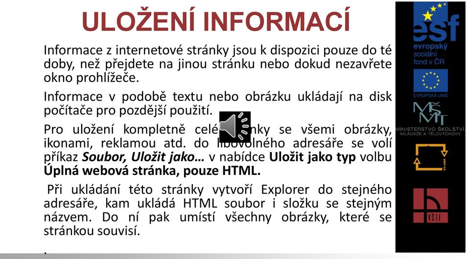 Pro uložení kompletně celé stránky se všemi obrázky, ikonami, reklamou atd.