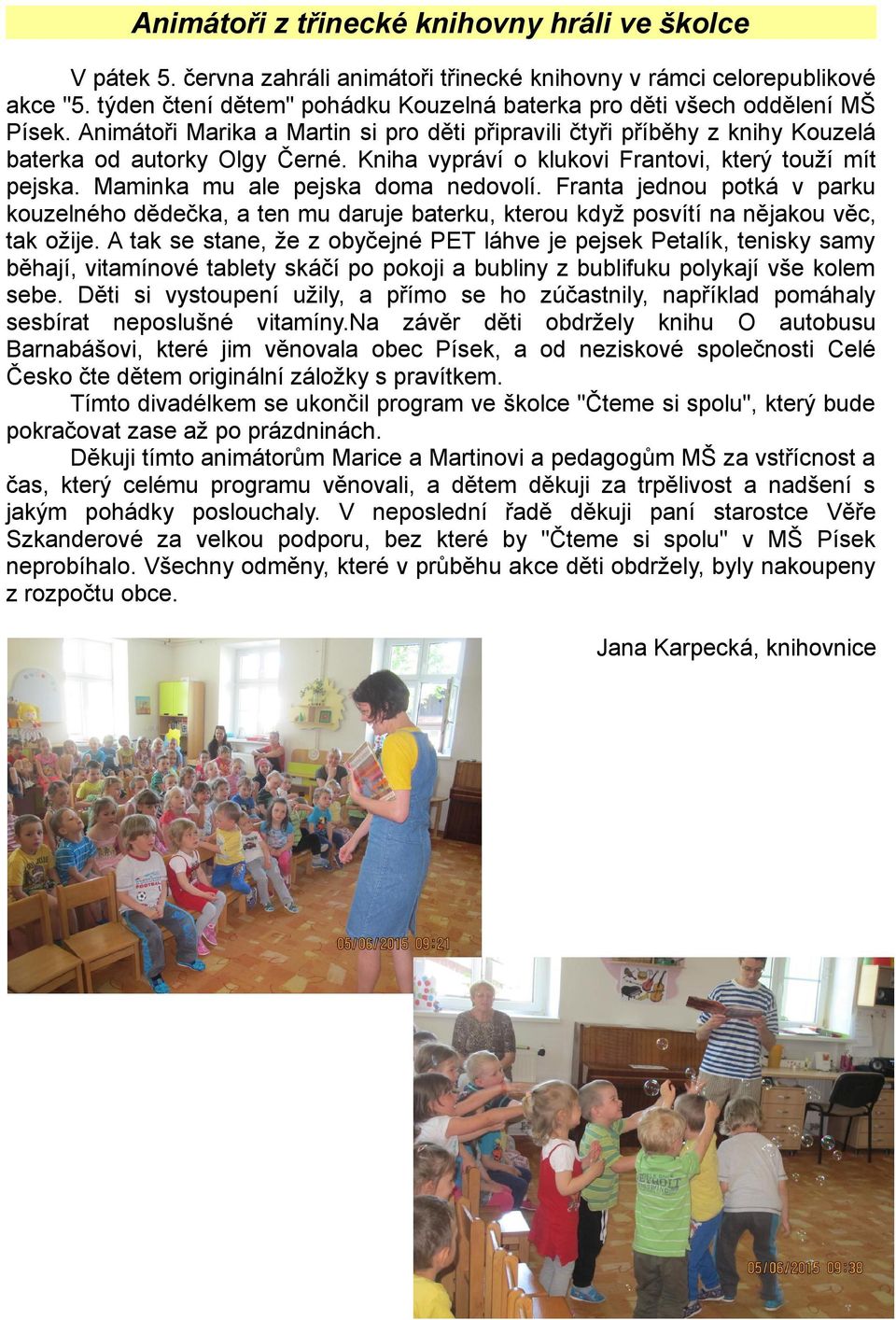 Kniha vypráví o klukovi Frantovi, který touží mít pejska. Maminka mu ale pejska doma nedovolí.