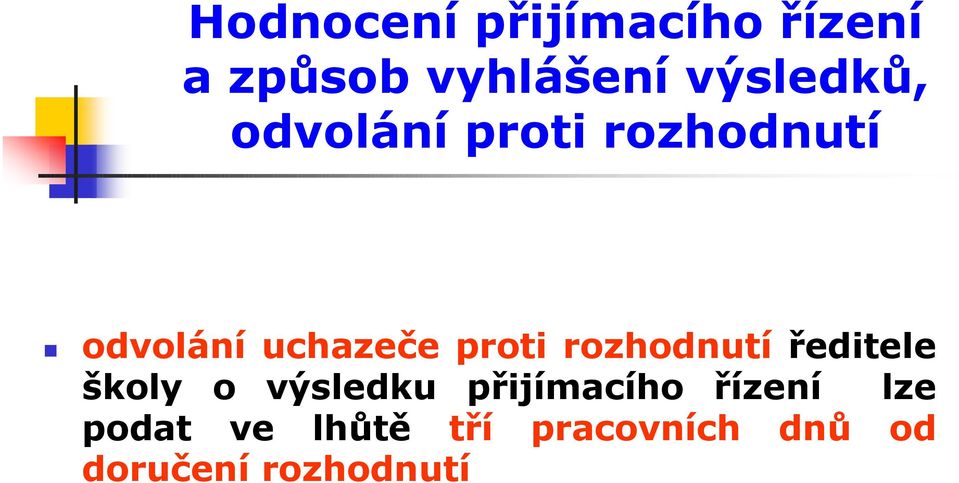 proti rozhodnutí ředitele školy o výsledku přijímacího