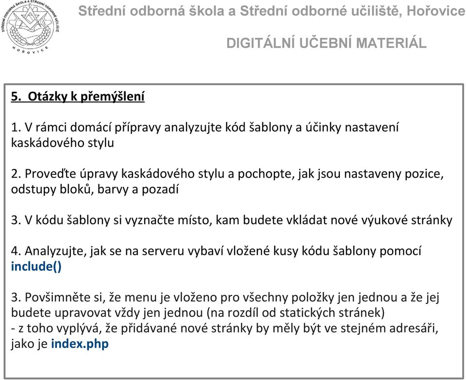 V kódu šablony si vyznačte místo, kam budete vkládat nové výukové stránky 4.