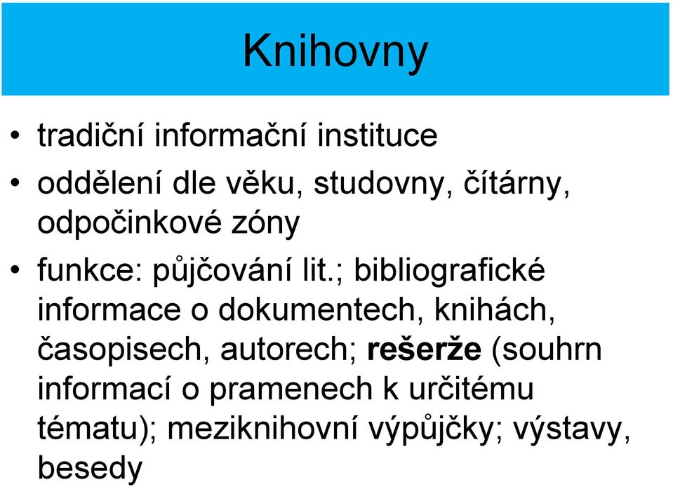 ; bibliografické informace o dokumentech, knihách, časopisech,