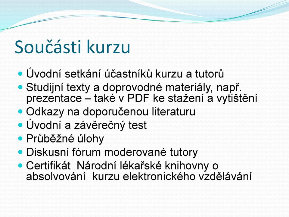 prezentace také v PDF ke stažení a vytištění Odkazy na doporučenou literaturu