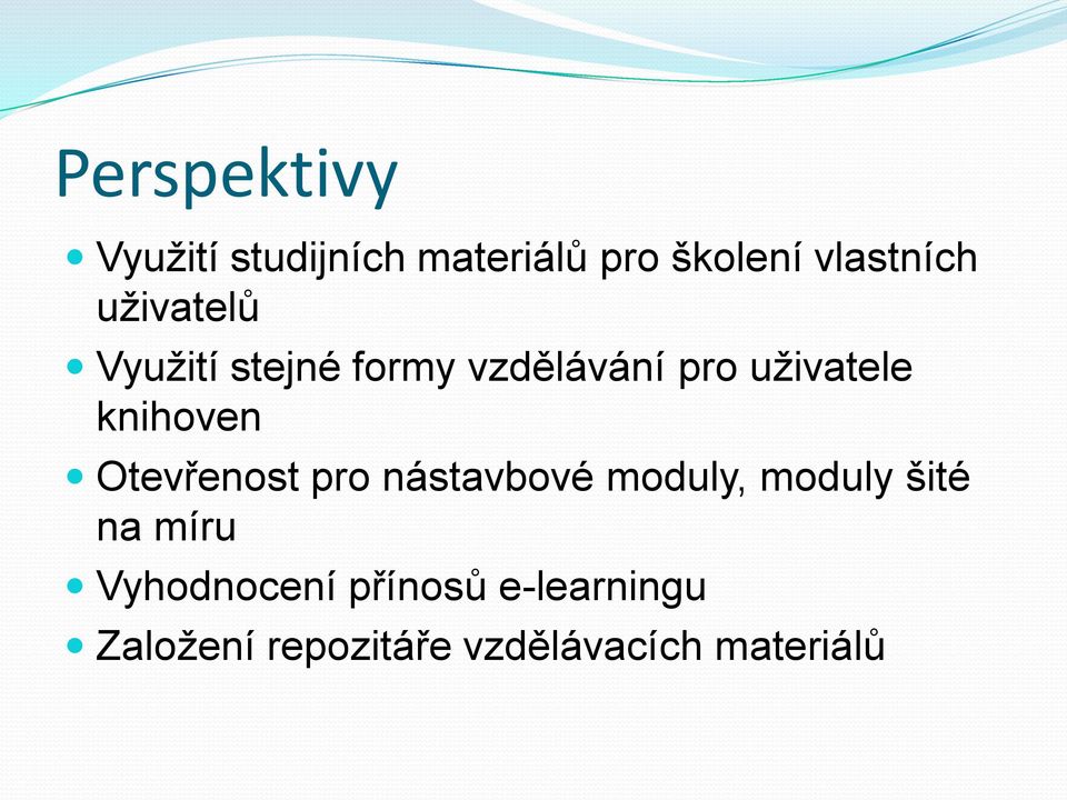 knihoven Otevřenost pro nástavbové moduly, moduly šité na míru