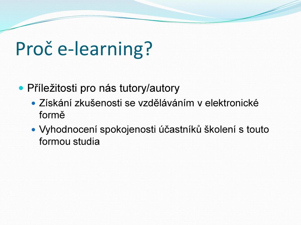 zkušenosti se vzděláváním v elektronické