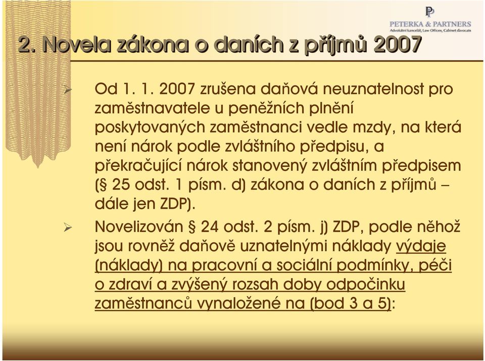 podle zvláštního předpisu, a překračující nárok stanovený zvláštním předpisem ( 25 odst. 1 písm.