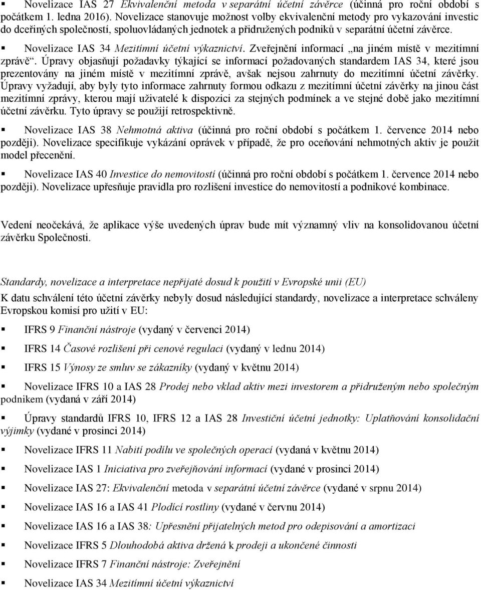 Novelizace IAS 34 Mezitímní účetní výkaznictví. Zveřejnění informací na jiném místě v mezitímní zprávě.
