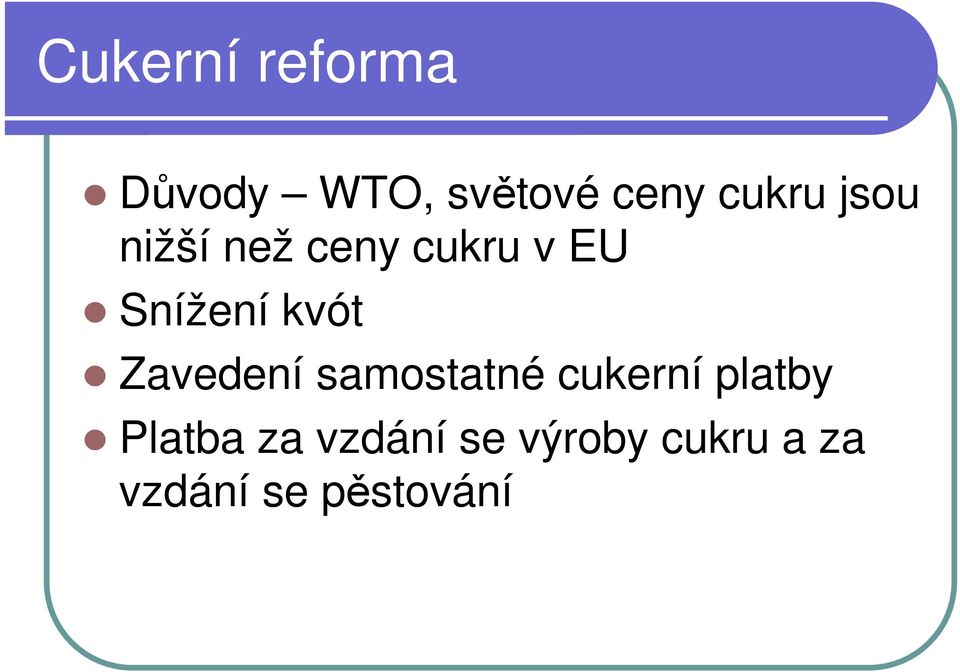 kvót Zavedení samostatné cukerní platby