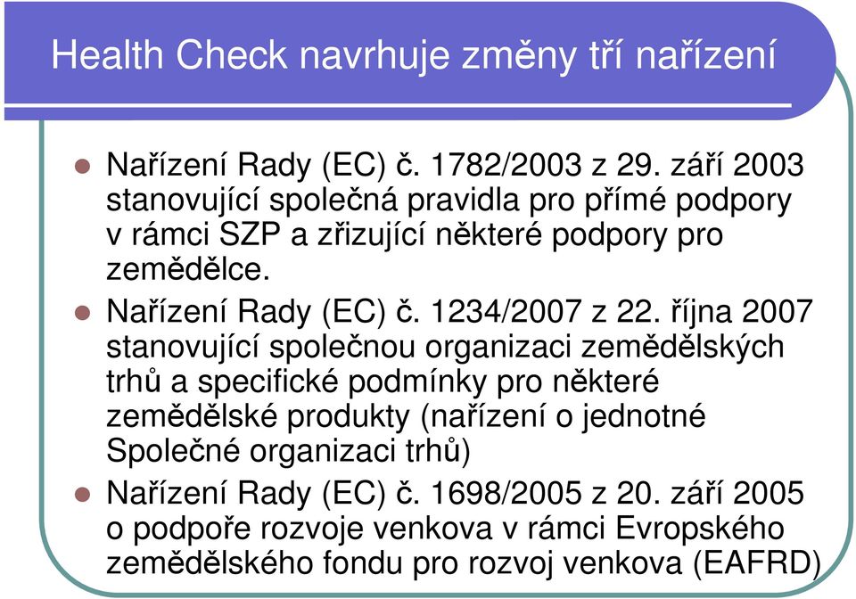 Nařízení Rady (EC) č. 1234/2007 z 22.