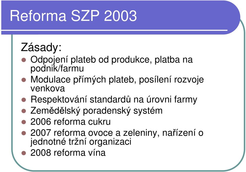 Respektování standardů na úrovni farmy Zemědělský poradenský systém 2006