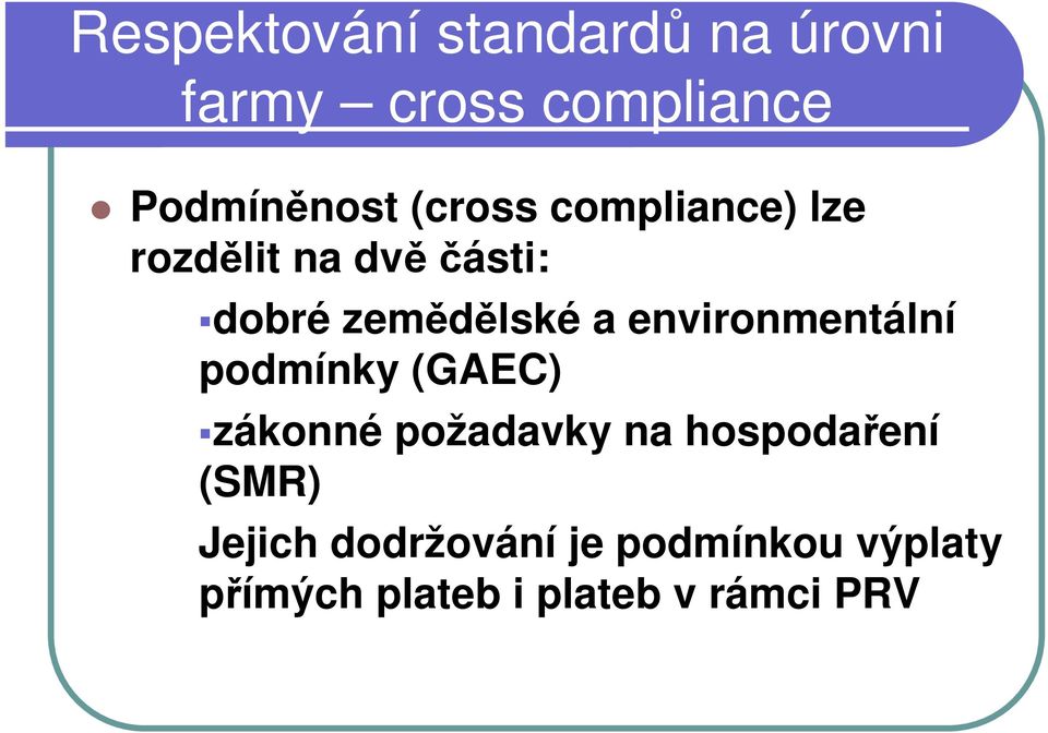 environmentální podmínky (GAEC) zákonné požadavky na hospodaření