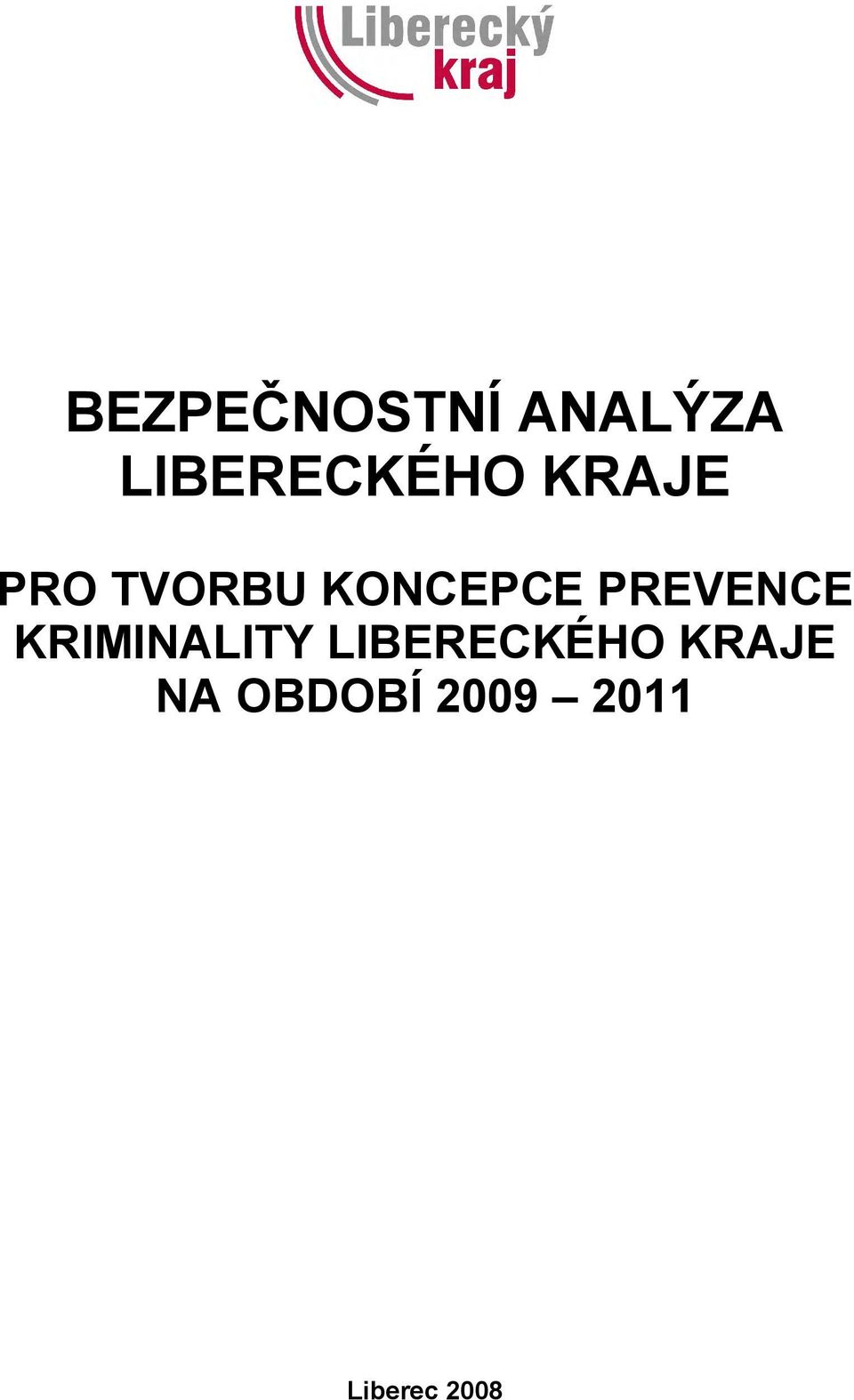 PREVENCE KRIMINALITY LIBERECKÉHO